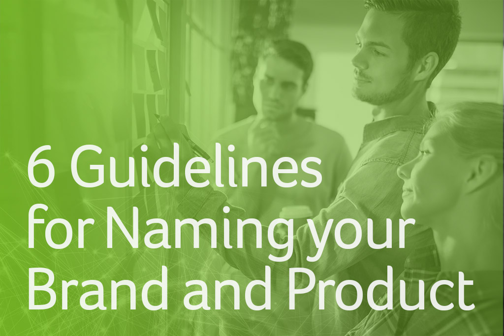 6 Guidelines for Naming Your Brand and Product