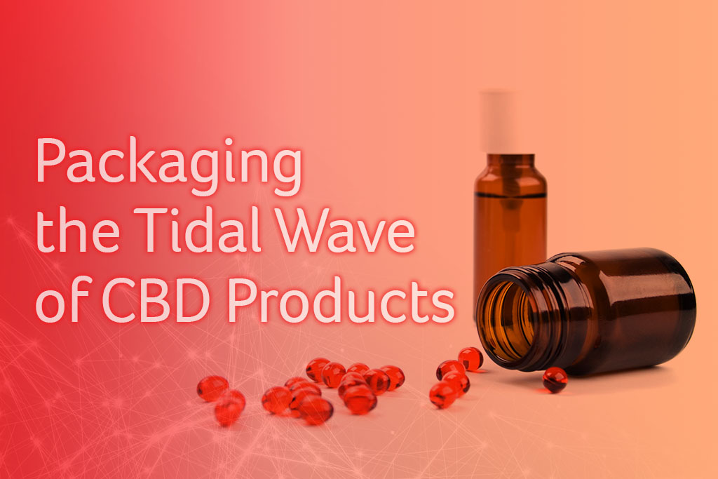 Packaging the Tidal Wave of CBD Products