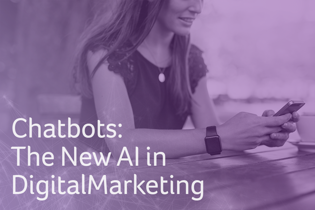 Chatbots: The New AI In Digital Marketing