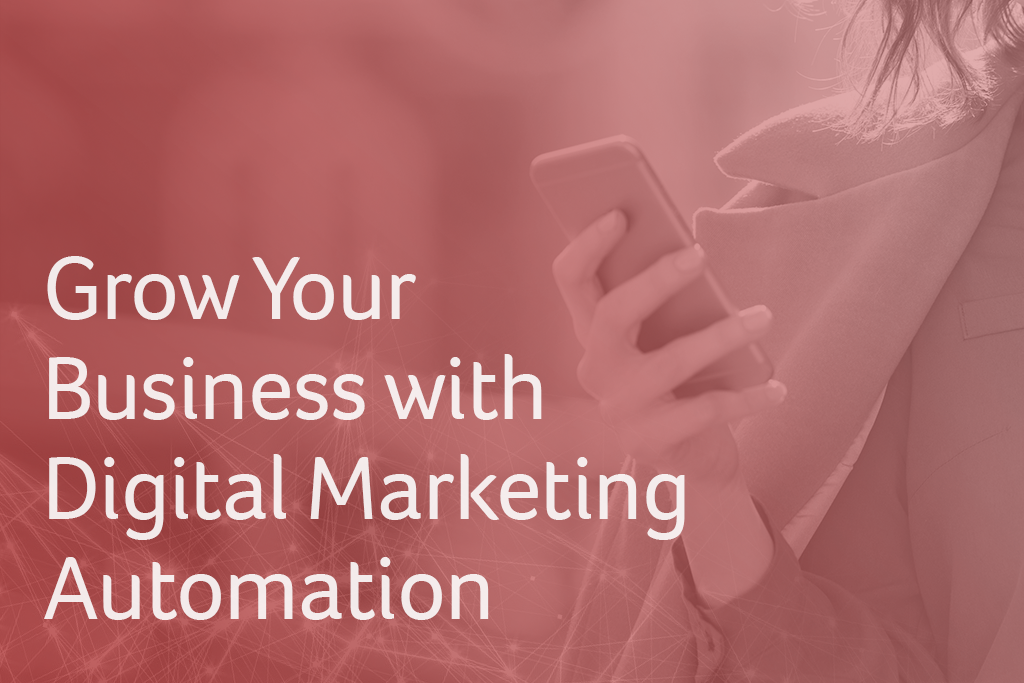 Grow Your Business with Digital Marketing Automation