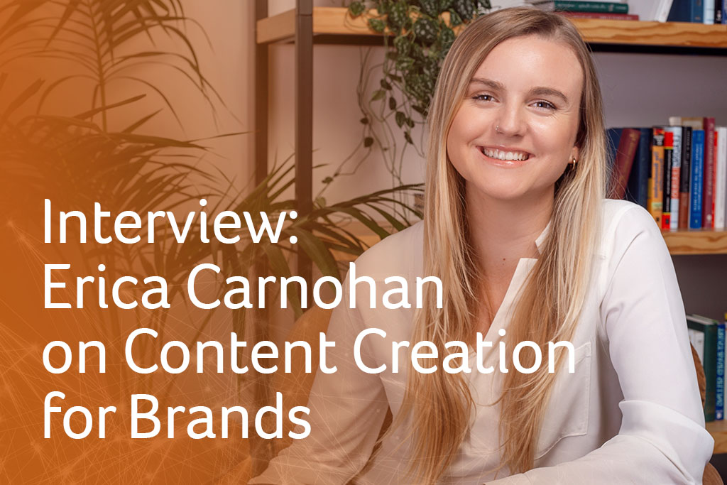 Interview: Erica Carnohan on Content Creation for Brands