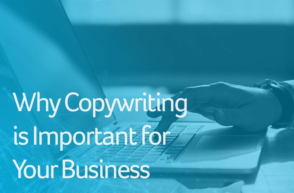 Why Copywriting is Important for Your Business